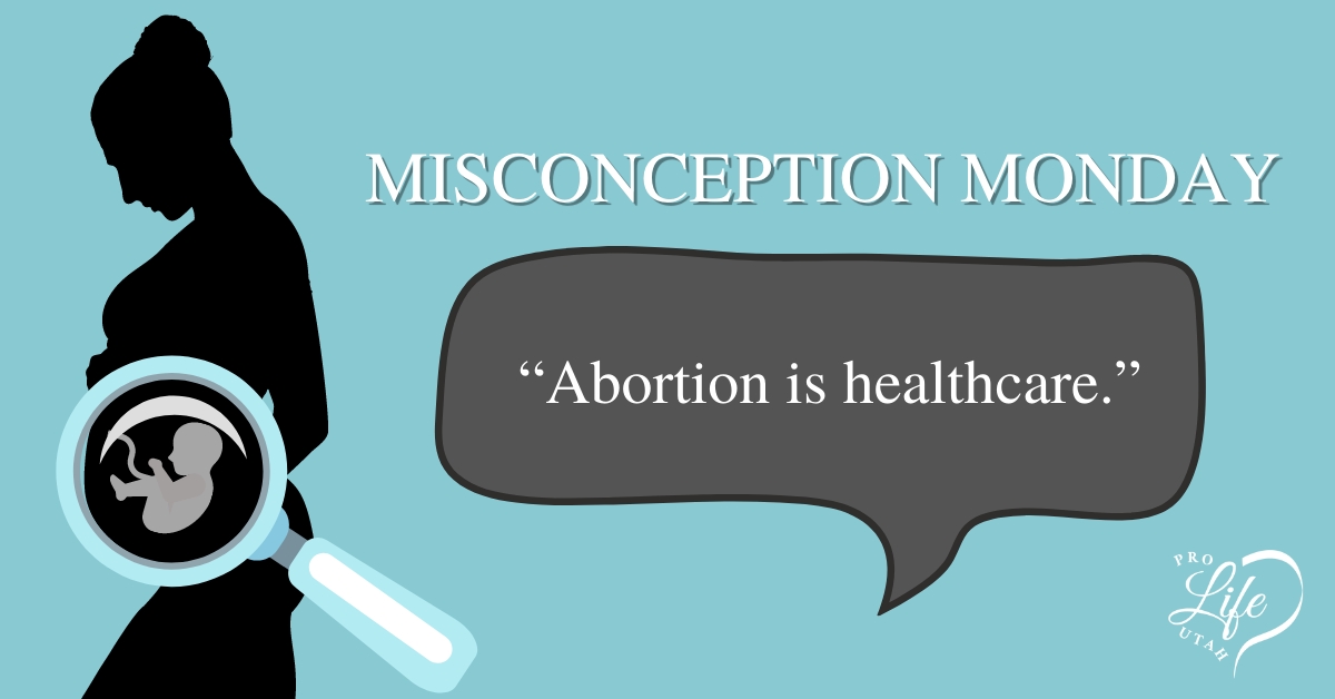 Misconception Monday: Abortion Is Healthcare