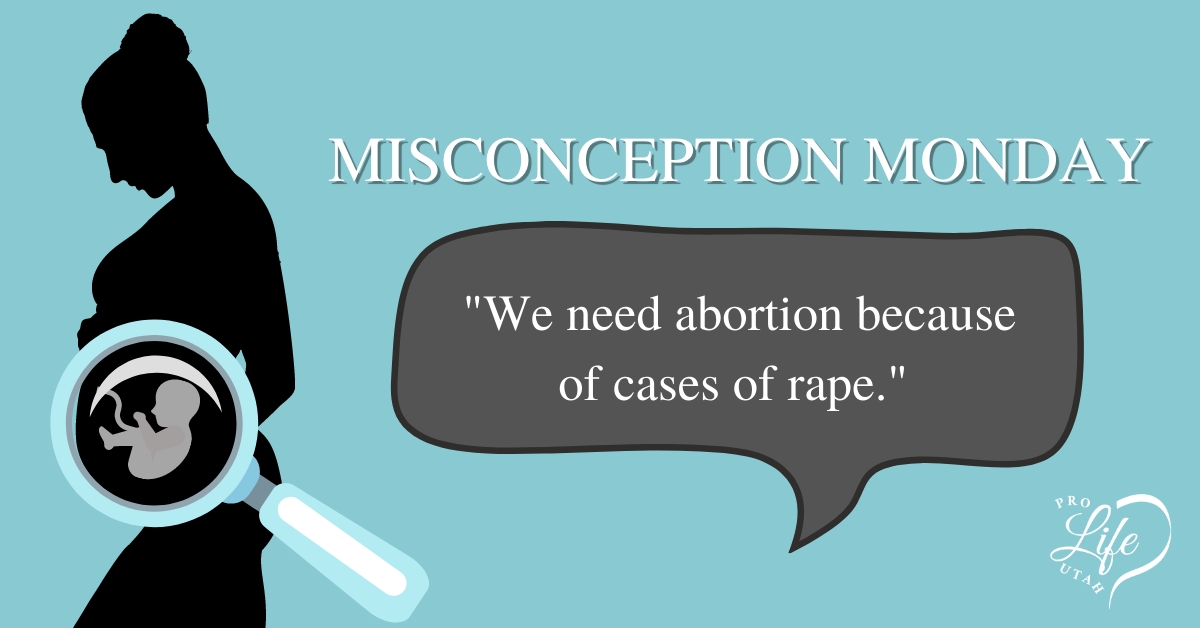 Misconception Monday: We Need Abortion for Cases of Rape